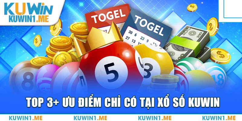 Top ưu điểm nổi bật của xổ số Kuwin