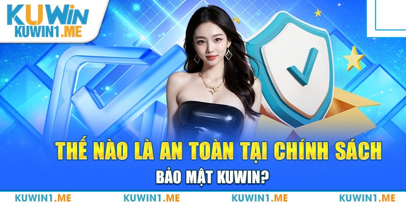 Hoạt động Chính sách bảo mật KUWIN