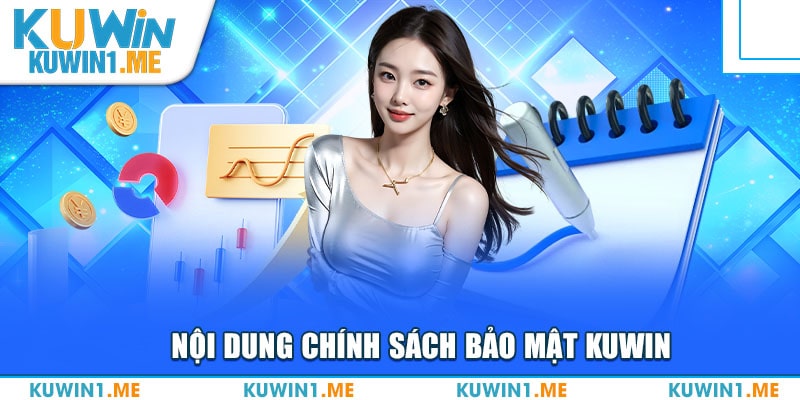 Nội Dung chính sách bảo mật KUWIN